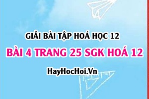 Giải bài 4 trang 25 SGK Hoá 12: Tính chất hoá học của Glucozơ, Fructozơ
